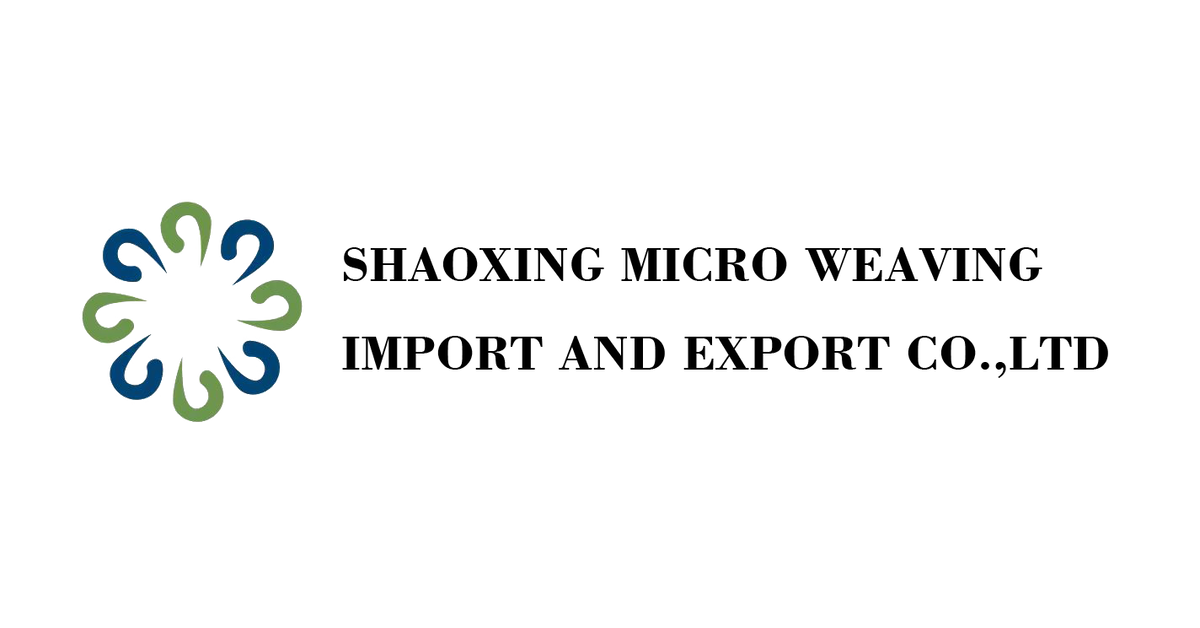 SHAOXING MICRO WEAVING IMPORT AND EXPORT CO.,LTD